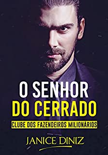 Livro O Senhor do Cerrado: Clube dos Fazendeiros Milionários - Livro 3