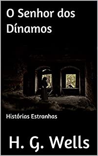 O Senhor dos Dínamos: Histórias Estranhas