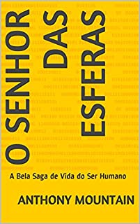 Livro O SENHOR DAS ESFERAS: A Bela Saga de Vida do Ser Humano