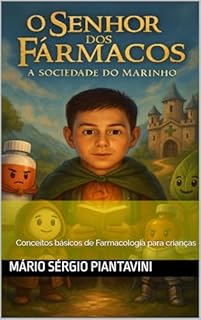 Livro O Senhor dos Fármacos: A sociedade do Marinho : Conceitos básicos de Farmacologia para crianças