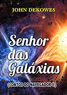Livro O Senhor das Galáxias (Contos do Navegador Livro 2)