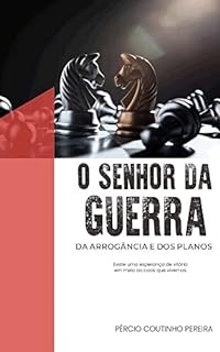 O senhor da guerra: da arrogância e dos planos