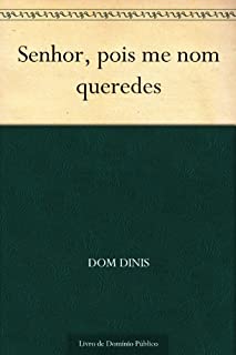 Livro Senhor, pois me nom queredes
