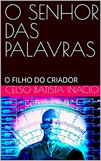 Livro O SENHOR DAS PALAVRAS: O FILHO DO CRIADOR