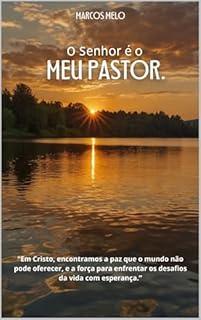Livro O Senhor é o Meu Pastor.: "Quando foi a última vez que você descansou verdadeiramente nos pastos verdes do Senhor?”