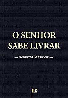 Livro O Senhor Sabe Livrar, por R. M. M´Cheyne