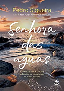 Livro Senhora das águas: A maior provação da sua vida pode se transformar na maior bênção