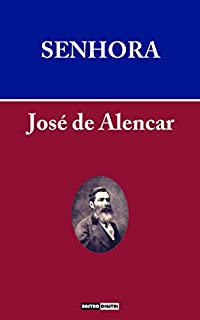 Livro SENHORA - JOSÉ DE ALENCAR (COM NOTAS)(BIOGRAFIA)(ILUSTRADO)