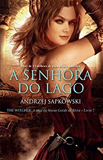 Livro A Senhora do Lago (THE WITCHER: A Saga do Bruxo Geralt de Rívia Livro 7)
