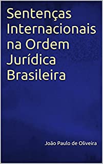 Livro Sentenças Internacionais na Ordem Jurídica Brasileira
