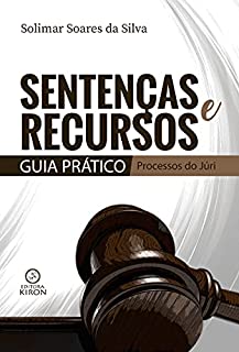 Livro Sentenças e recursos: guia prático (processos do júri)