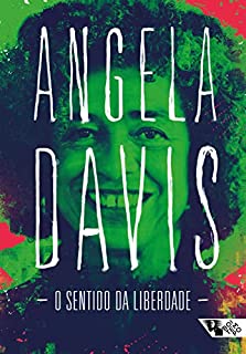 Livro O sentido da liberdade: e outros diálogos difíceis (Angela Davis)