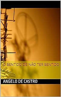 Livro O SENTIDO DE NÃO TER SENTIDO