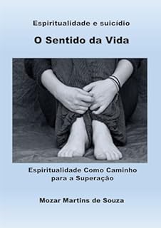 Livro O Sentido da Vida - Espiritualidade Como Caminho para a Superação