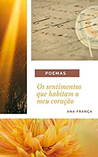 Livro Os sentimentos que habitam o meu coração: POEMAS