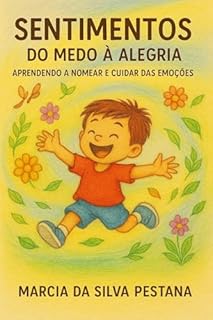 Livro Sentimentos do Medo à Alegria: Aprendendo a nomear e Cuidar das Emoções