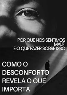 Livro Por que nos sentimos mal? E o que fazer sobre isso: Como o Desconforto Revela o Que Importa