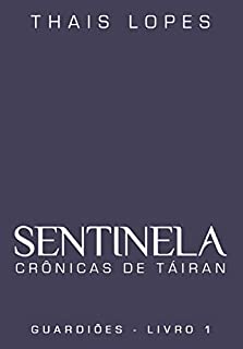 Livro Sentinela (Crônicas de Táiran - Guardiões Livro 1)