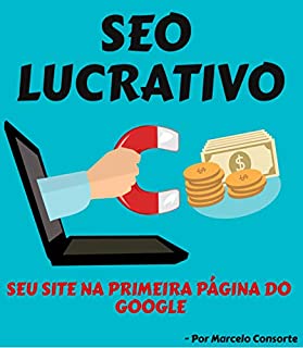 Livro SEO LUCRATIVO: SEU SITE NA PRIMEIRA PÁGINA DO GOOGLE