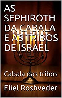 AS  SEPHIROTH DA CABALA E AS TRIBOS DE ISRAEL: Cabala das tribos