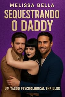 Livro SEQUESTRANDO O DADDY : TABOO PSYCHOLOGICAL THRILLER (SÉRIE MÁFIAS UNIDAS)