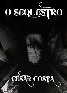 Livro O Sequestro (As Aventuras da Detetive Carolina Mendonça Livro 1)