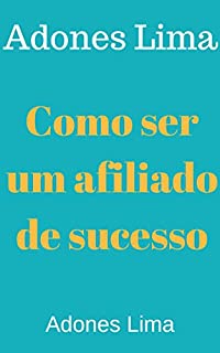 Como ser um afiliado de sucesso