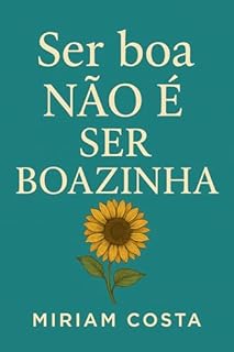 Livro Ser Boa Não é Ser Boazinha