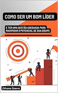 Livro Como ser um bom líder e ter uma gestão adequada para maximizar o potencial de sua equipe (Industria)