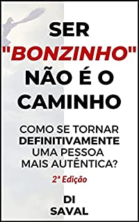 Livro Ser "Bonzinho" Não é o Caminho: Como se tornar definitivamente uma pessoa mais autêntica