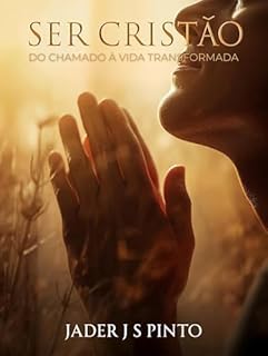 Livro Ser Cristão: Do Chamado à Vida Transformada