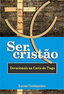 Livro Ser cristão:: devocionais na Carta de Tiago