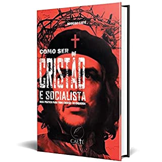 Livro Como ser Cristão e Socialista: guia prático para todo cristão de esquerda