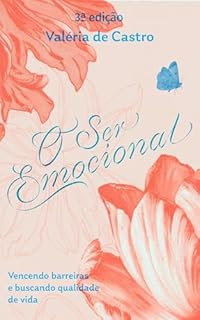 O Ser Emocional: Vencendo barreiras e buscando qualidade de vida