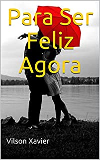 Livro Para Ser Feliz Agora