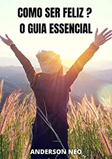 Livro Como ser feliz ? O guia essencial