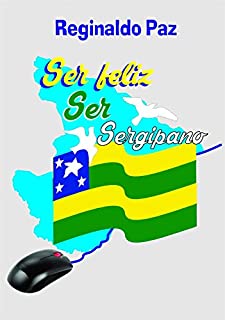 Livro SER FELIZ. SER SERGIPANO