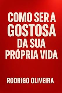 Livro Como ser a Gostosa da sua propria vida