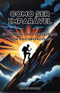 Livro Como Ser Imparável: Um Manual para Perseverar Além dos Obstáculos