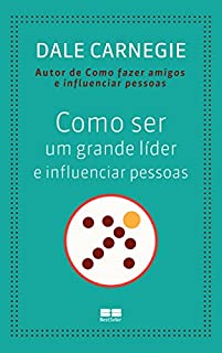 Livro Como ser um grande líder e influenciar pessoas
