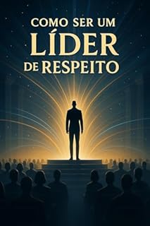 Livro Como Ser um Líder de Respeito