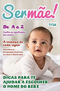 Ser mãe Ed. 12 - Dicas para te ajudar a escolher o nome do bebê (EdiCase Digital)