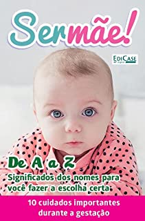 Ser mãe Ed. 15 - Nomes de bebês de A a Z