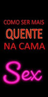 Livro Como Ser Mais SEX na Cama