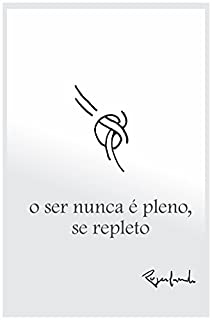 Livro O ser nunca é pleno, se repleto