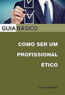 Livro Como ser um profissional ético