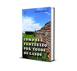 Livro COMO SER PROTEGIDO POR TODOS OS LADOS