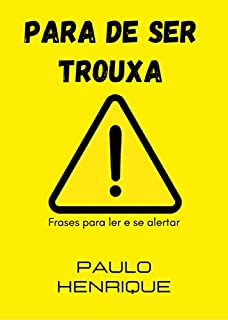 Livro Para de ser trouxa!: Frases para se alertar
