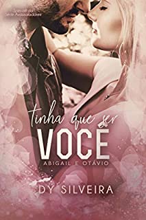 Livro Tinha Que Ser Você : Abigail e Otávio (Série Avassaladores)