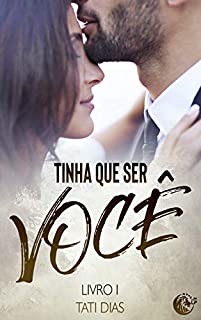 Livro Tinha que ser você (Livro 1): (Duologia: Meu Delicioso Chefe)